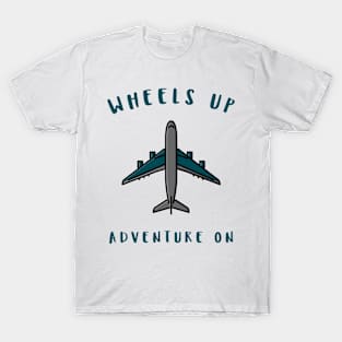 wheels up adventure on T-Shirt